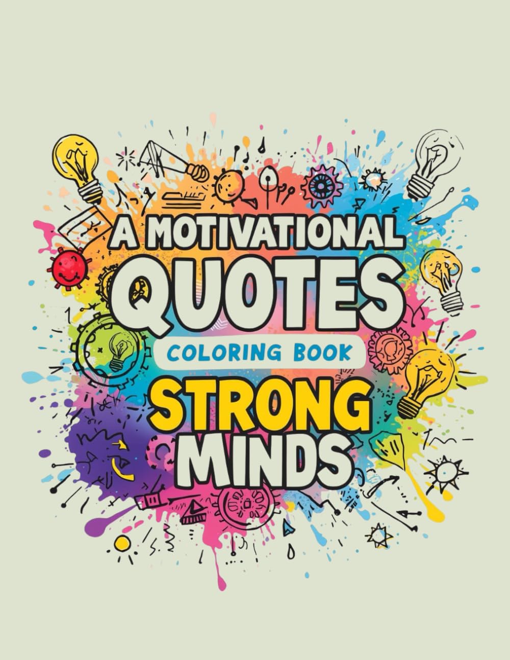 A Motivational Quotes Coloring Book for Strong Minds