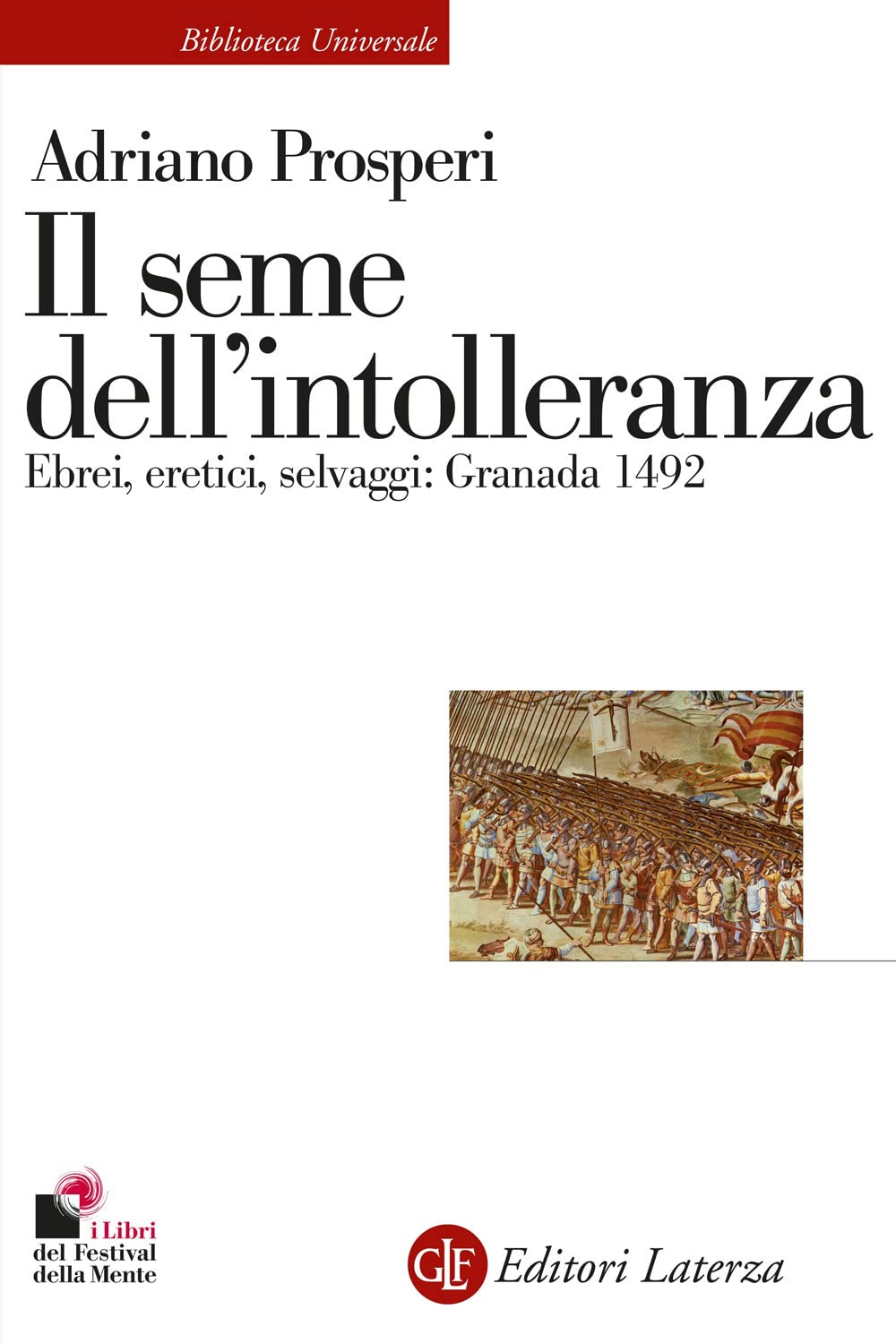 Il Seme Dell'intolleranza. Ebrei, Eretici, Selvaggi: Granada 1492 - 4
