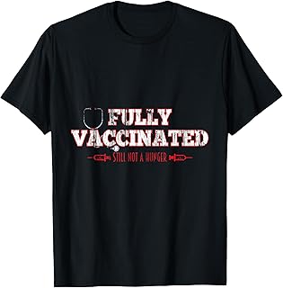 Fully Vaccinated Funny Still Not A Hunger Vaccine T-Shirt