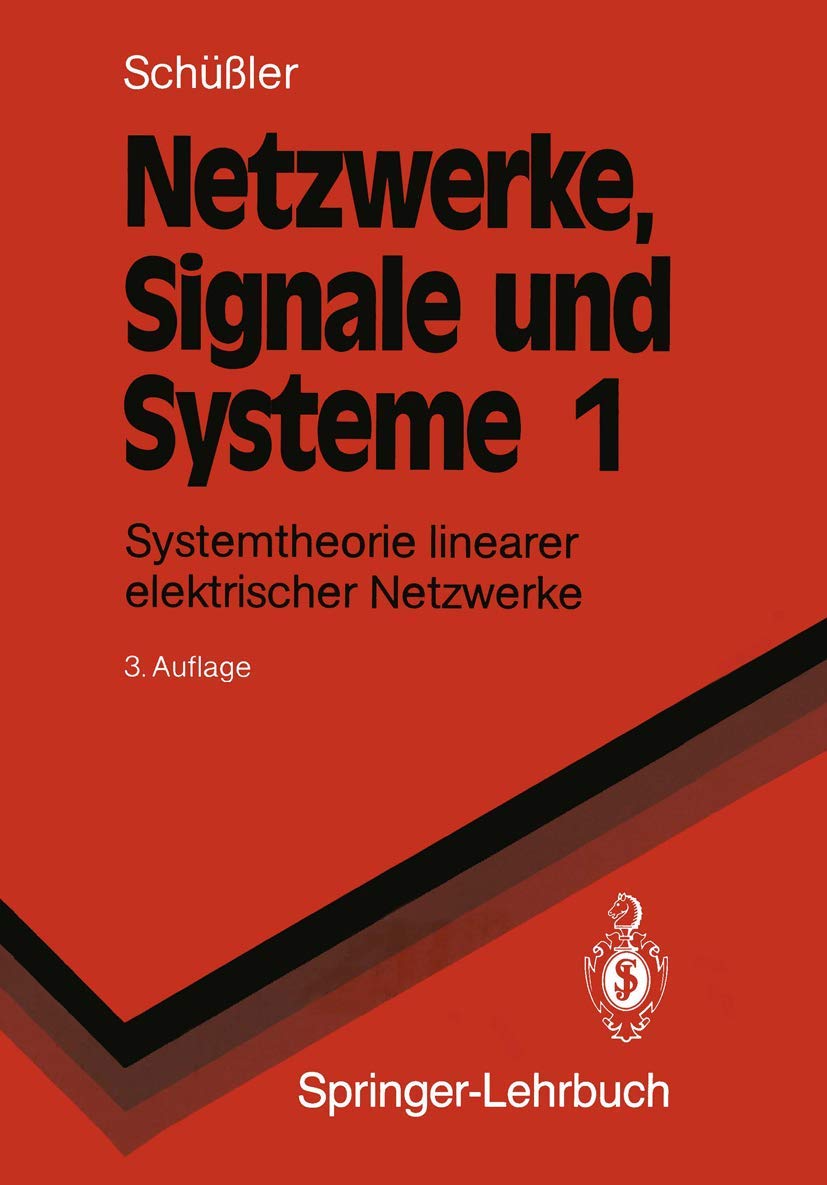 Netzwerke, Signale und Systeme: Systemtheorie linearer elektrischer Netzwerke (Springer-Lehrbuch)