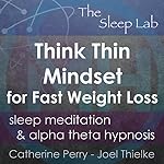 Cover of Think Thin Mindset for Fast Weight Loss