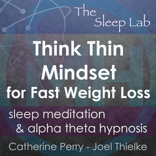 Think Thin Mindset for Fast Weight Loss Audiolivro Por Joel Thielke, Catherine Perry capa