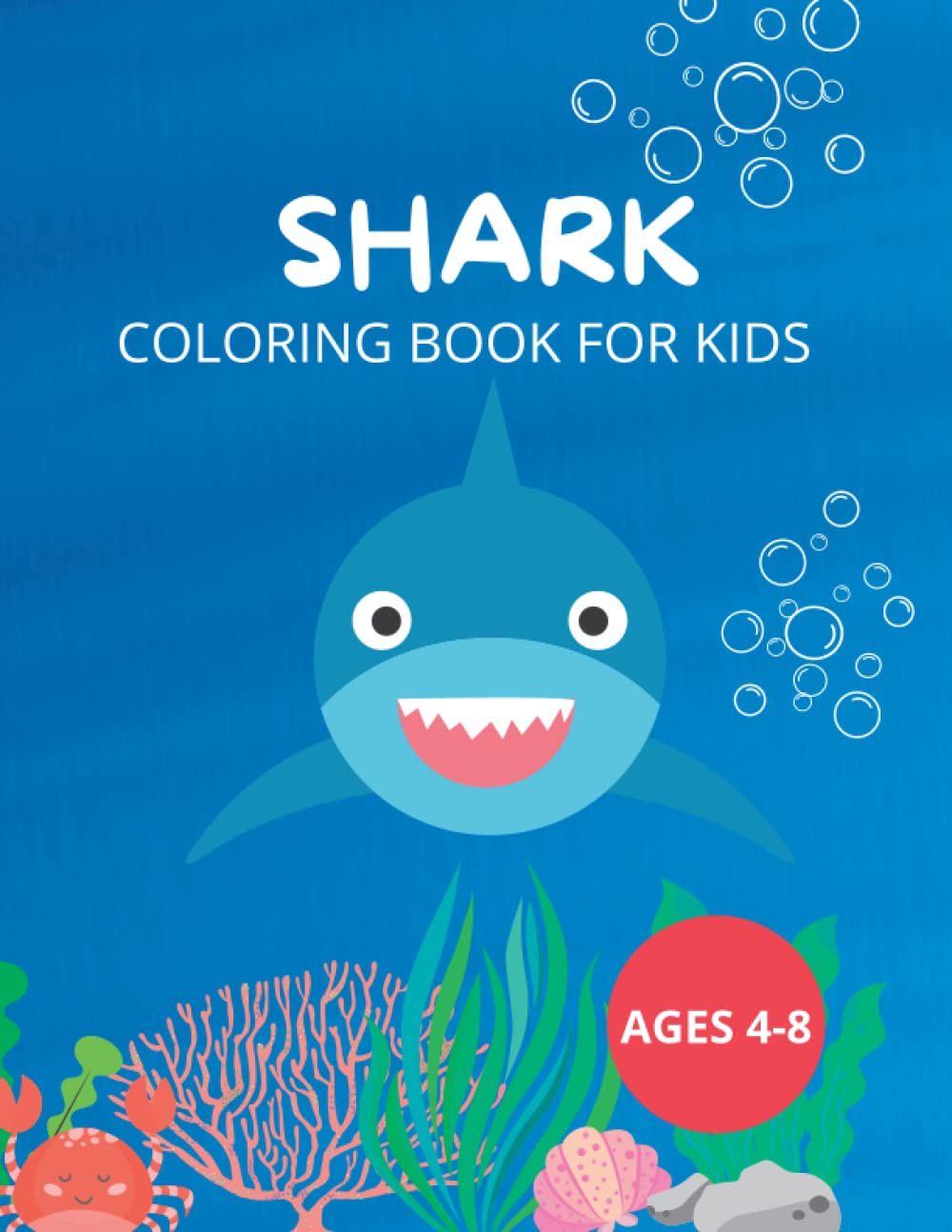 Shark Coloring book for kids 4-8 years old: Under the sea fun with sharks