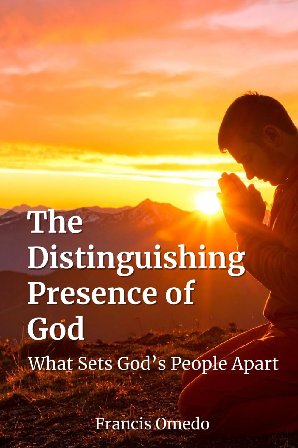 The Distinguishing Presence of God: What Sets God’s People Apart