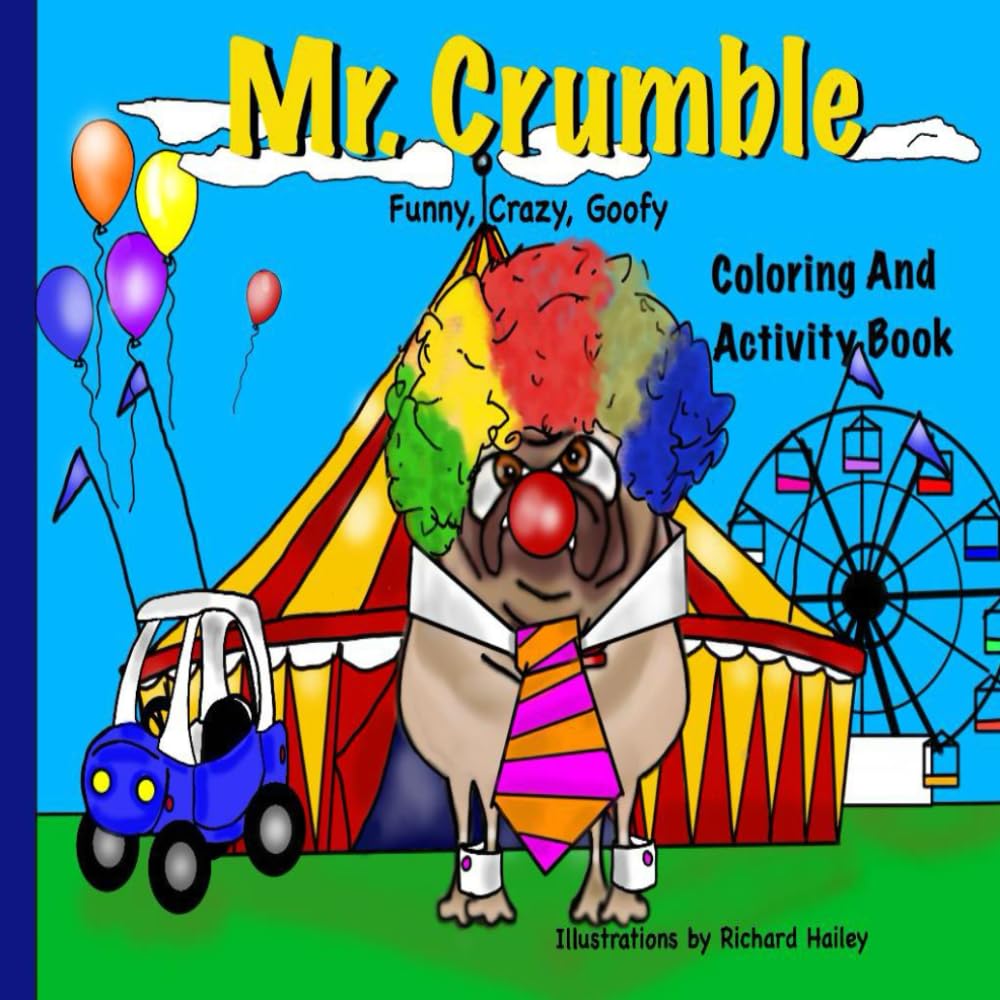 Mr. Crumbles Funny, Crazy, Goofy Coloring and Activity Book