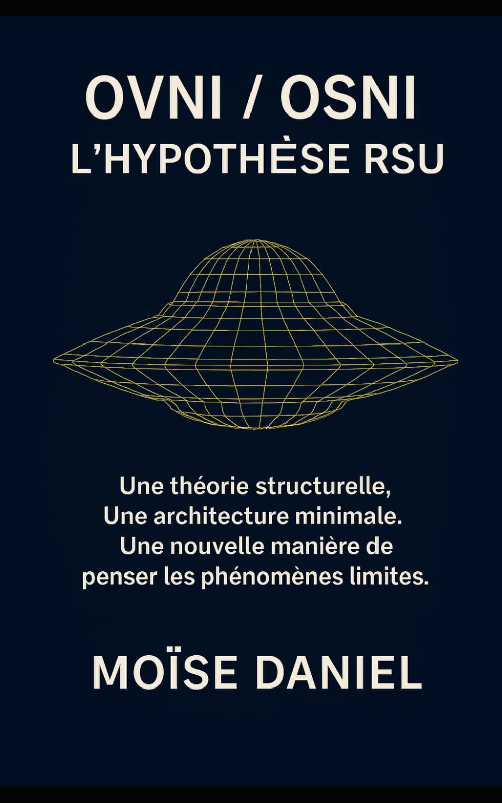 OVNI‑OSNI — L’Hypothèse RSU: Une théorie unifiée du réel
