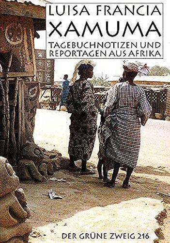 Xamuma: Tagebuchnotizen und Reportagen aus