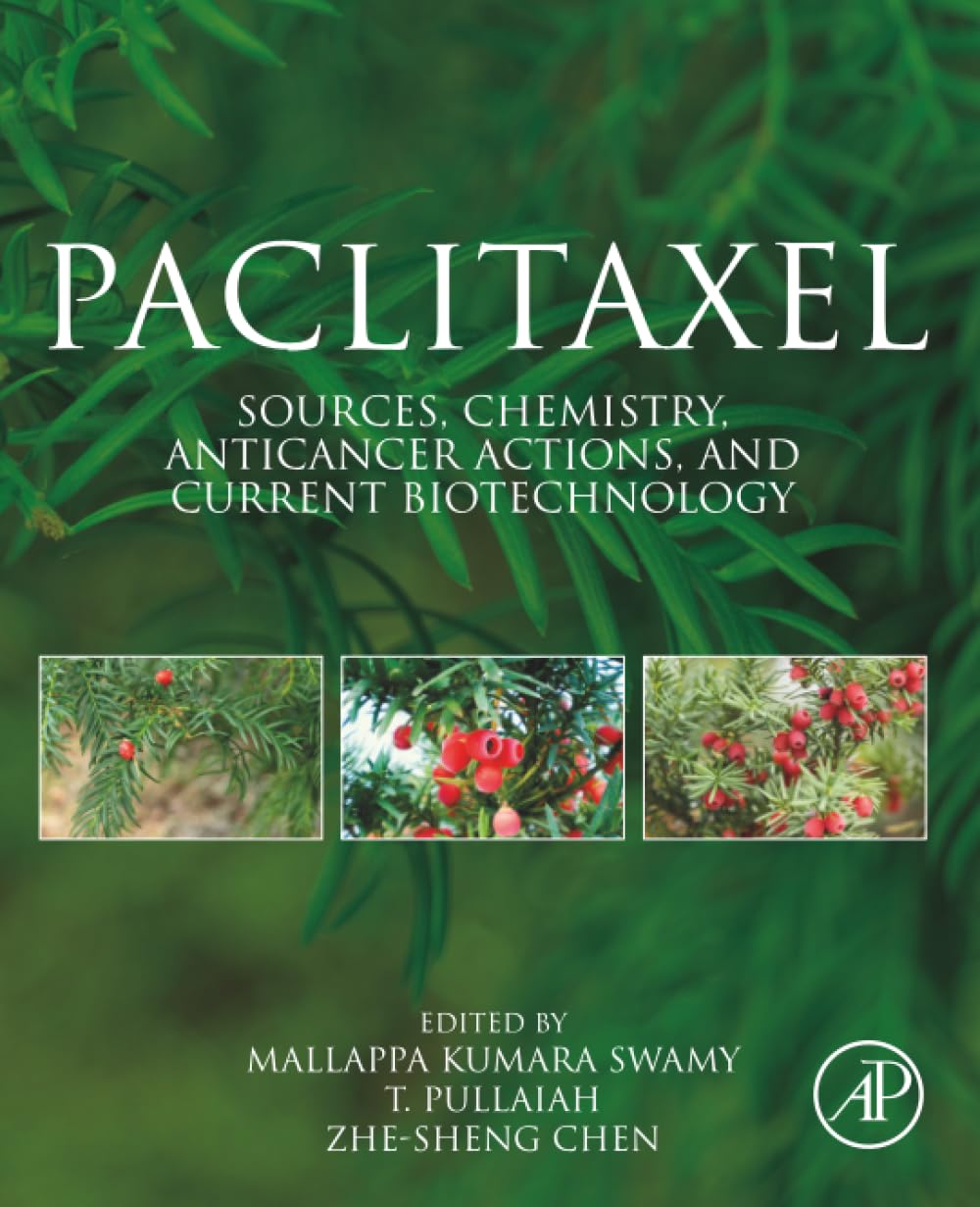 Paclitaxel: Sources, Chemistry, Anticancer Actions, and Current Biotechnology