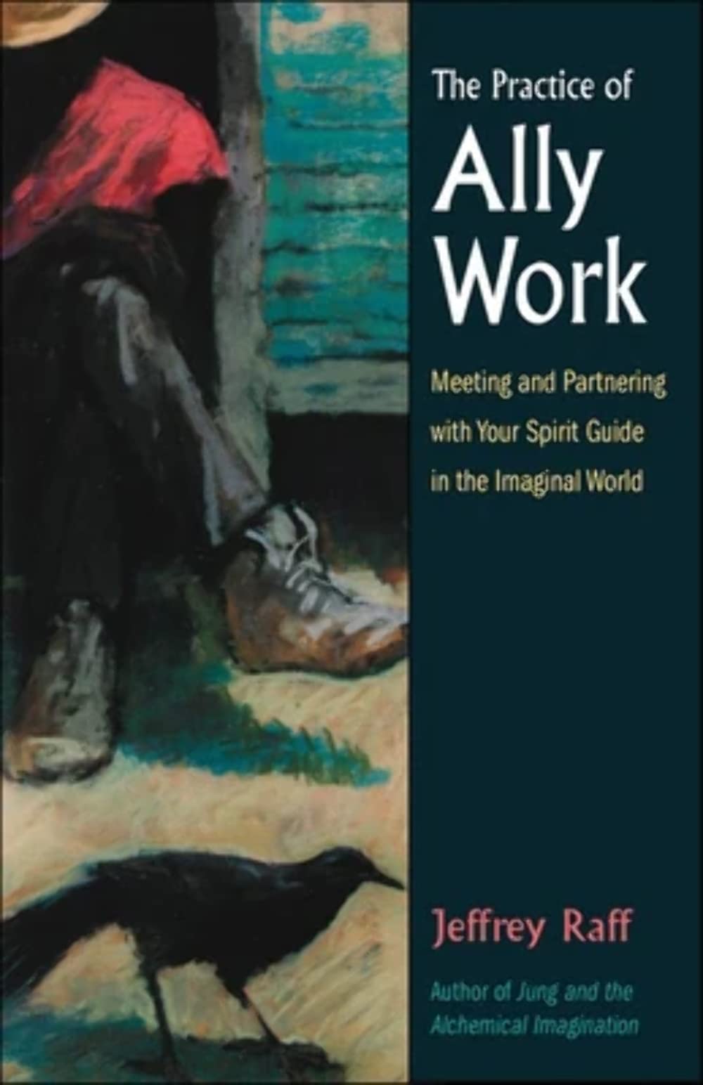 Buy The Practice of Ally Work: Meeting And Partnering With Your Spirit Guide in the Imaginal World (Jung on the Hudson Books) — BookShops.in