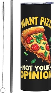 I Want Pizza Not Your Opinion Tumbler 20 Oz Stainless Steel Mug Coffee Tumblers Travel Car Mugs2