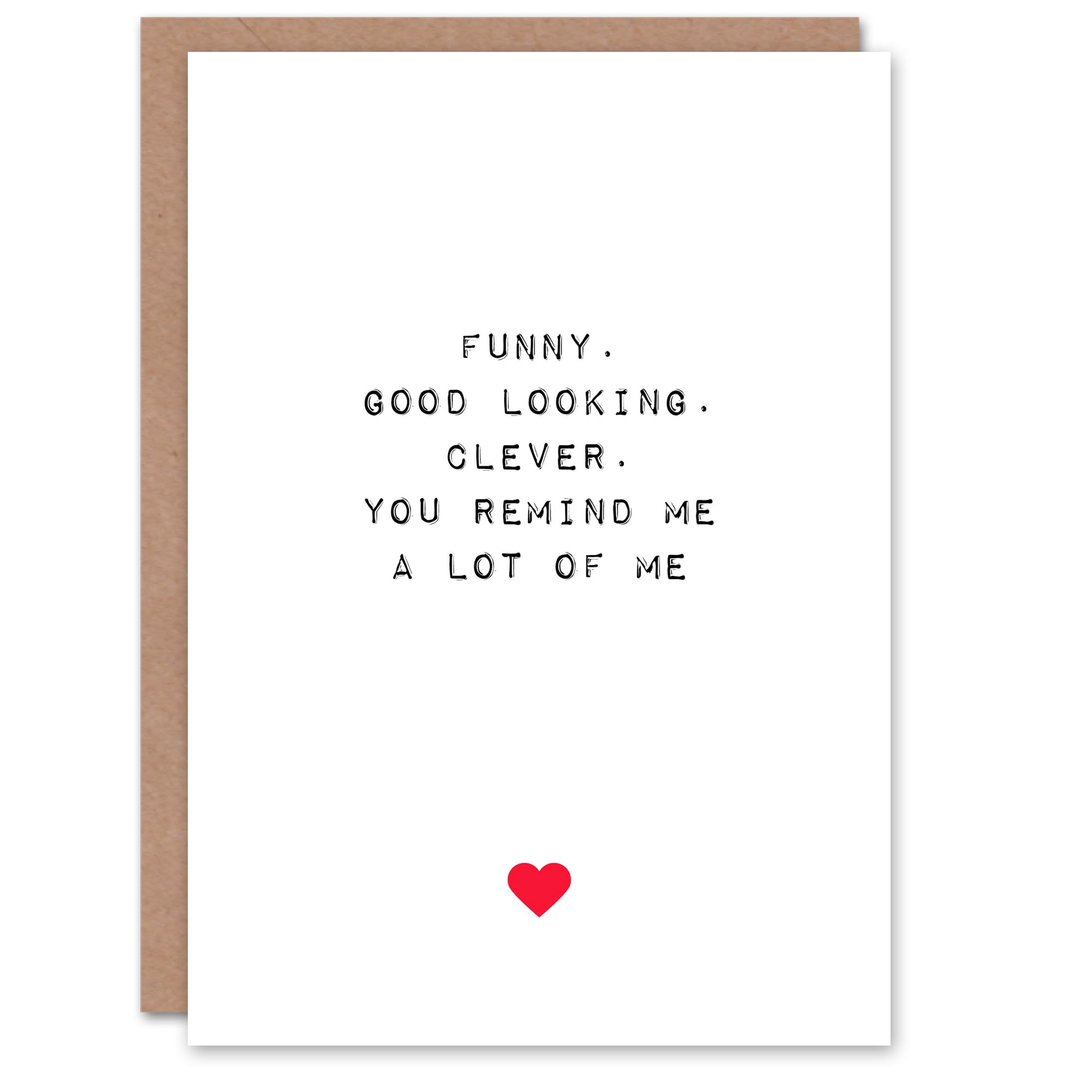 Artery8 Valentines Day Greeting Card Fun Funny Humour Good Looking Like Me For Him or Her