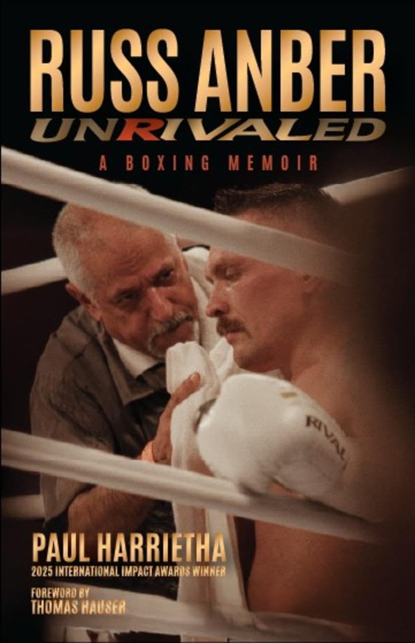 Russ Anber: Unrivaled - a Boxing Memoir