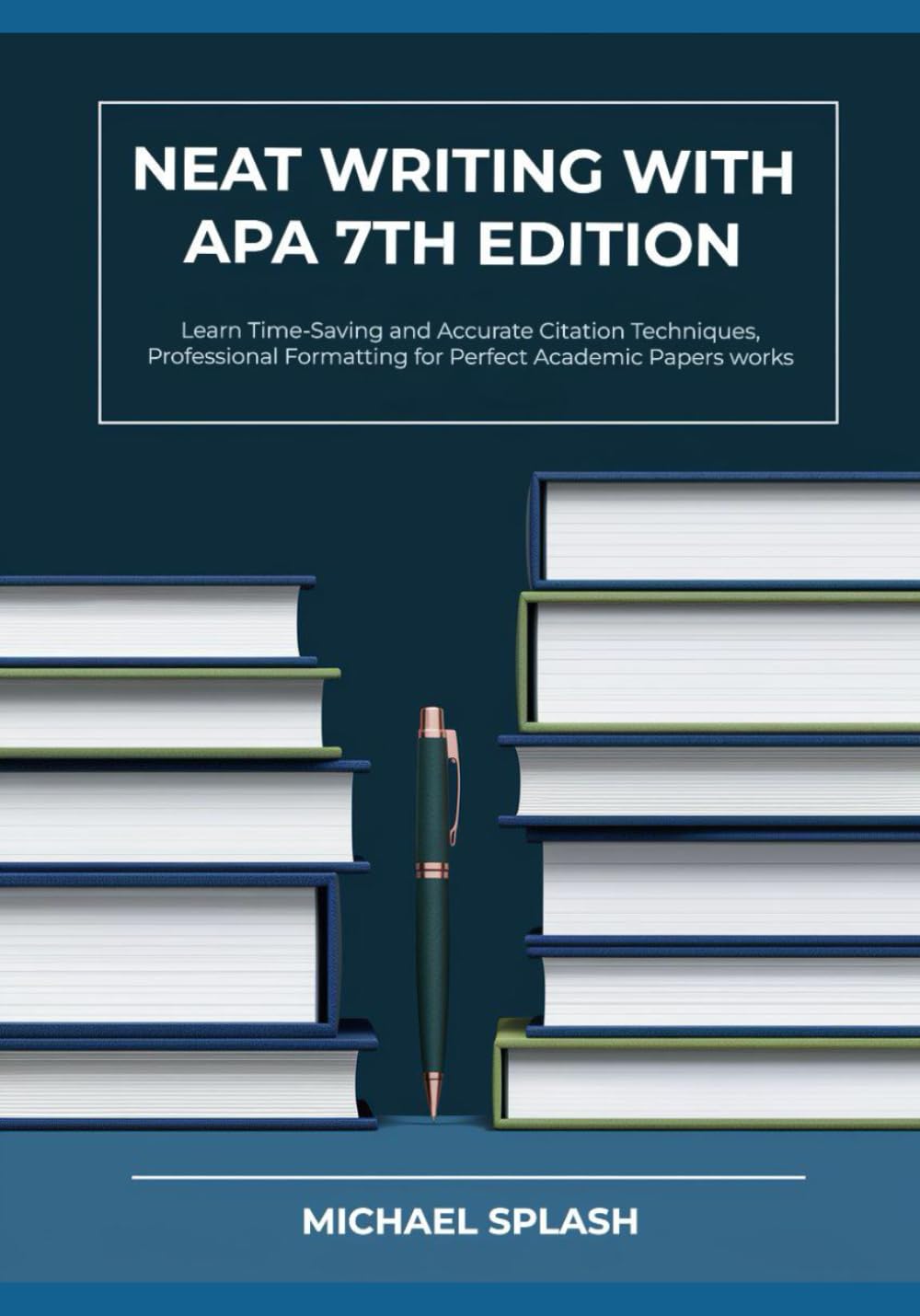 Neat Writing with APA 7th Edition: Learn Time-Saving and Accurate Citation Techniques, Professional Formatting for Perfect Academic Papers works