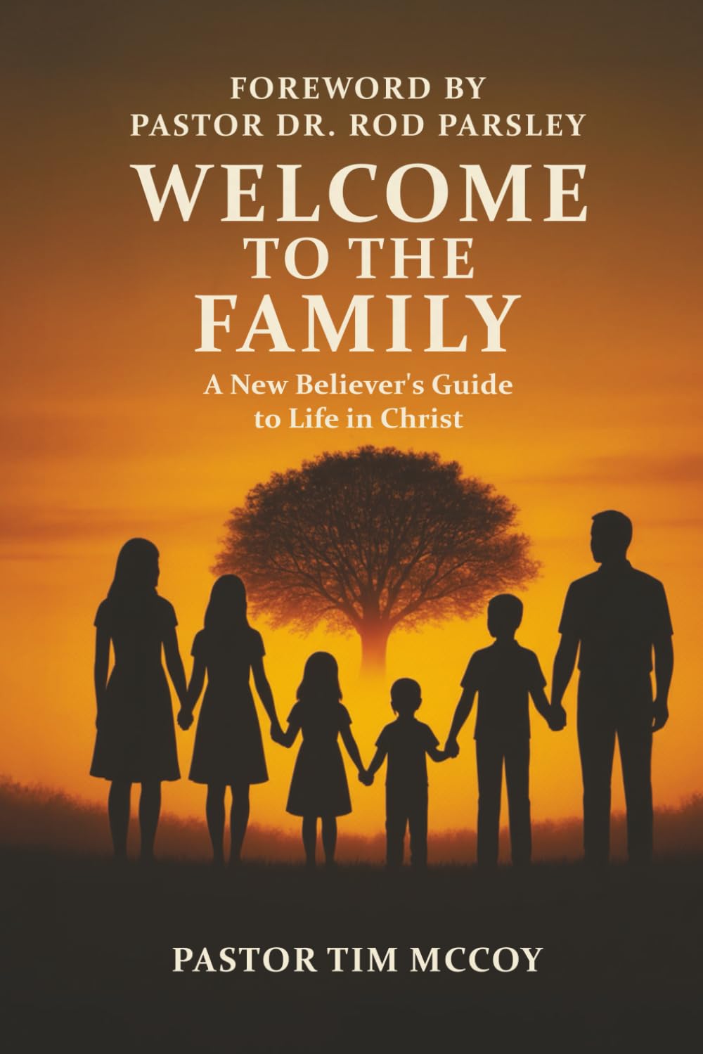 Welcome To The Family: A New Believers Guide To Life In Christ