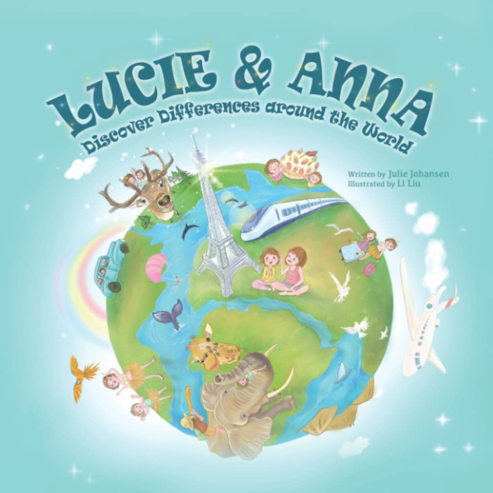 Lucie and Anna Discover Differences around the World: A Children's Travel Book about Diversity for kids ages 3-7.