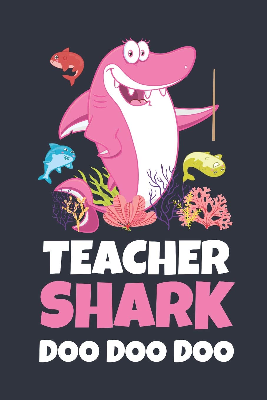 Teacher Shark Doo Doo Doo: Pink Shark Blank Lined Notebook Journal for Teachers