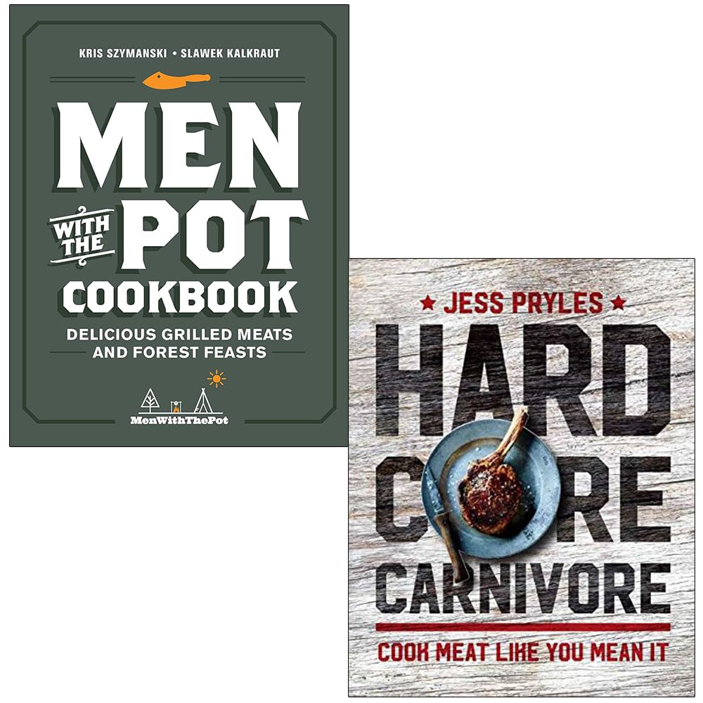 Men with the Pot Cookbook By Kris Szymanski, Slawek Kalkraut & Hardcore Carnivore By Jess Pryles 2 Books Collection Set