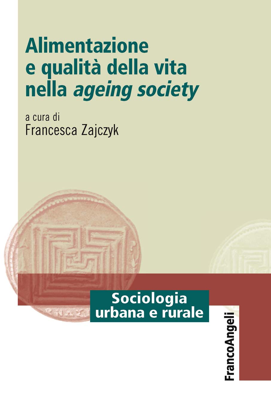 Alimentazione e qualità della vita nella ageing society (Italian Edition)