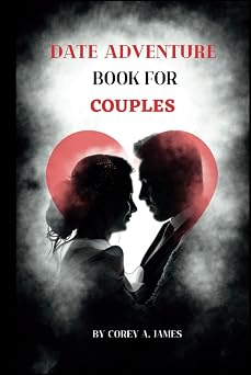 Date Adventure Book for Couples Amazing Couples Bucket List Journal With 115 Unique Ideas for Creating Memorable Experiences for Couples Heartfelt Treasures Series