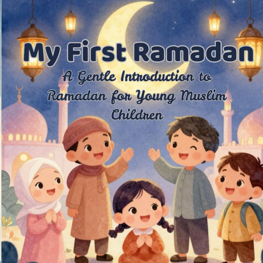 My First Ramadan: An Introduction to Ramadan with Coloring Pages and Fun Activities for Kids (Islamic Learning Series)