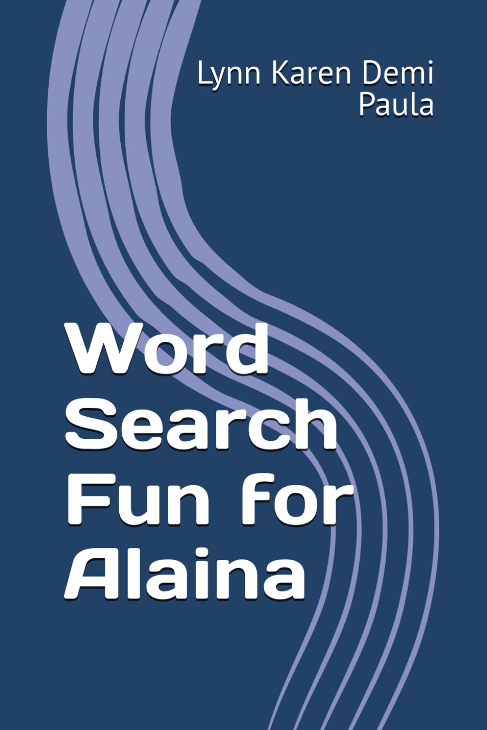 Word Search Fun for Alaina: Unwind and Relax with These Entertaining Word Puzzles