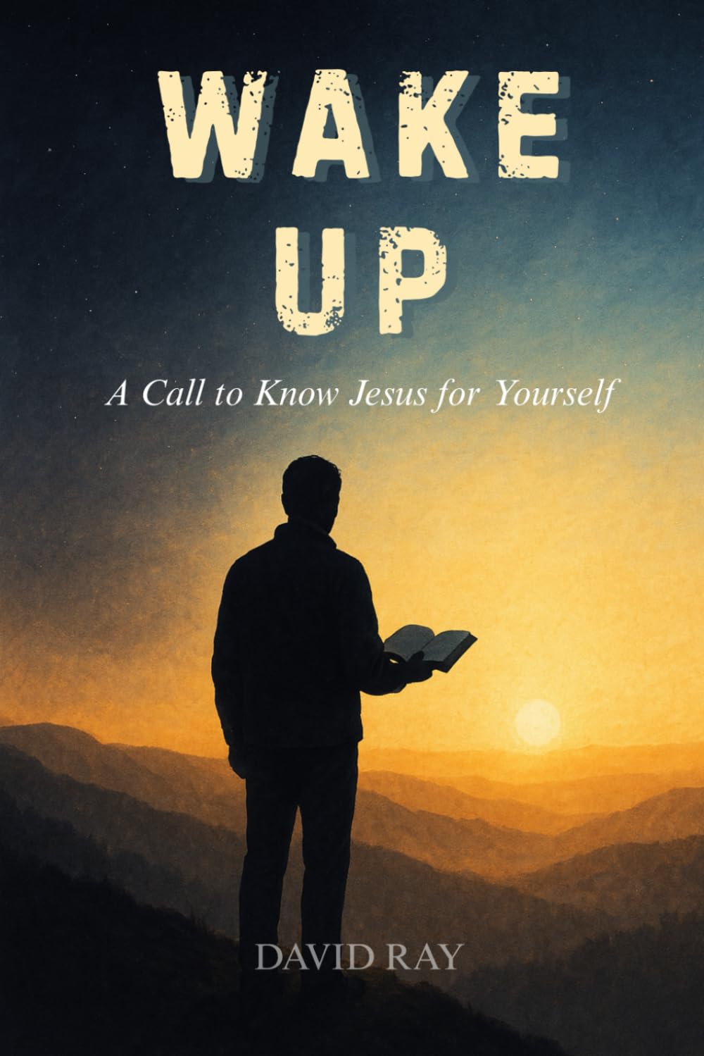 Wake UP: A Call to Know Jesus for Yourself