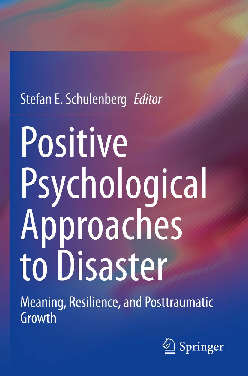Positive Psychological Approaches to Disaster: Meaning, Resilience