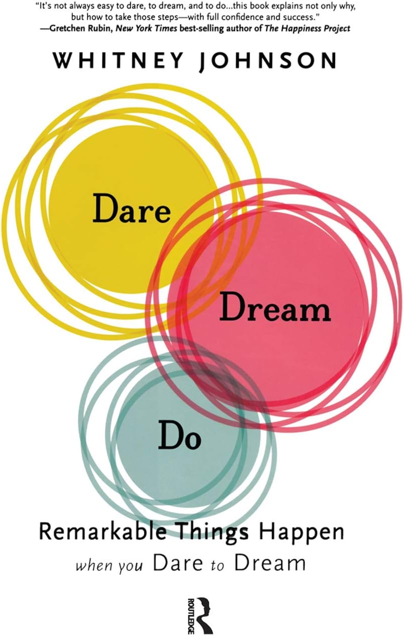 Dare, Dream, Do: Remarkable Things Happen When You Dare to Dream
