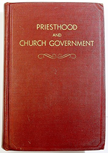 Priesthood and Church Government;: A handbook a... B000893LG8 Book Cover