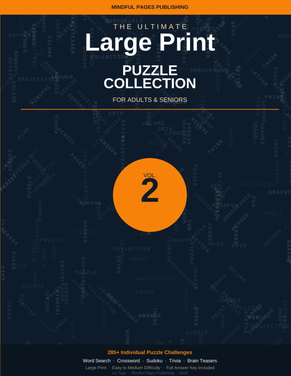 The Ultimate Large Print Puzzle Collection: Volume 2: 285+ Brain-Boosting Puzzles for Adults & Seniors — Word Search, Crossword, Sudoku, Trivia & Brain Teasers