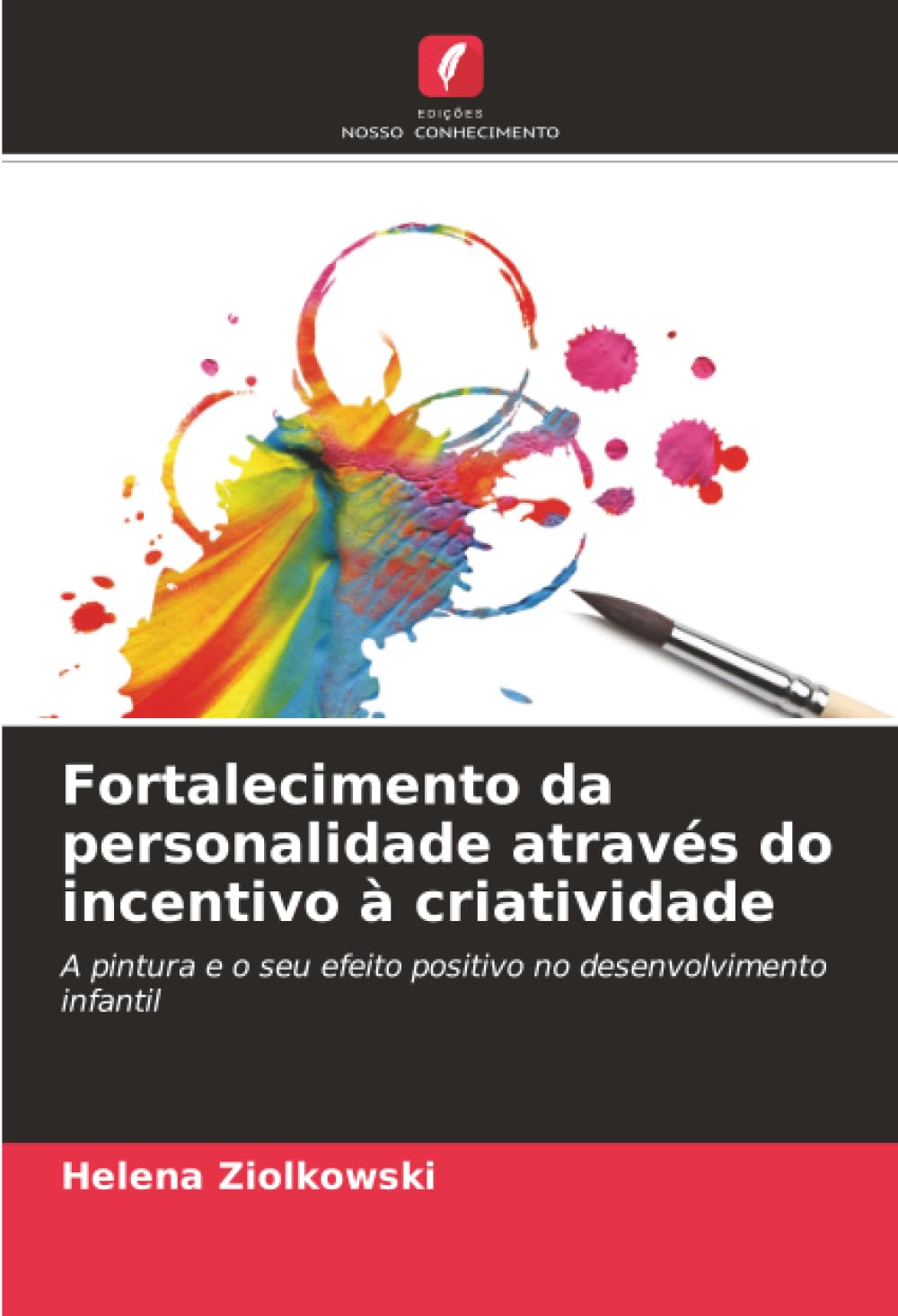 Fortalecimento da personalidade através do incentivo à criatividade: A pintura e o seu efeito positivo no desenvolvimento infantil