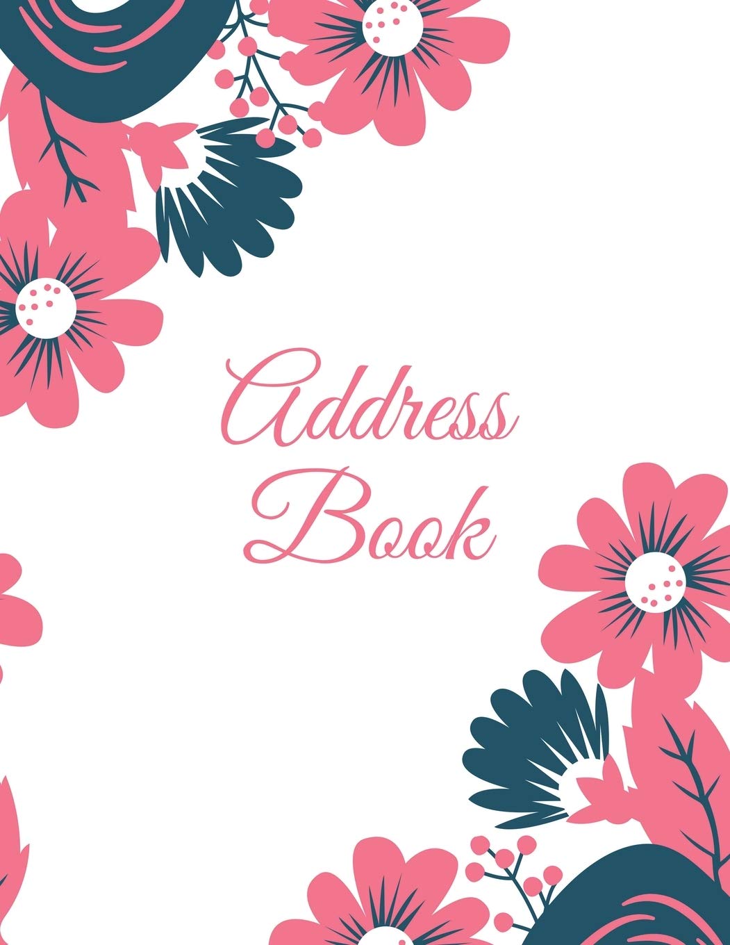 Address Book: Alphabetical Contact & Phone Numbers Information Pages, Telephone Organizer Notebook, Use Every Day, Record Addresses Journal