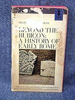 Beyond the Rubicon - A History of Early Rome B0006BOWWA Book Cover