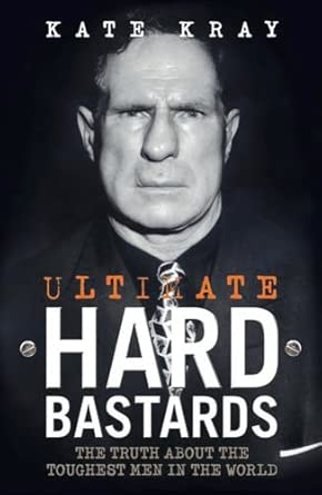 Ultimate Hard Bastards: The Truth About the Toughest Men in the World Ultimate Hard Bastards: The Truth About the Toughest Men in the World book cover