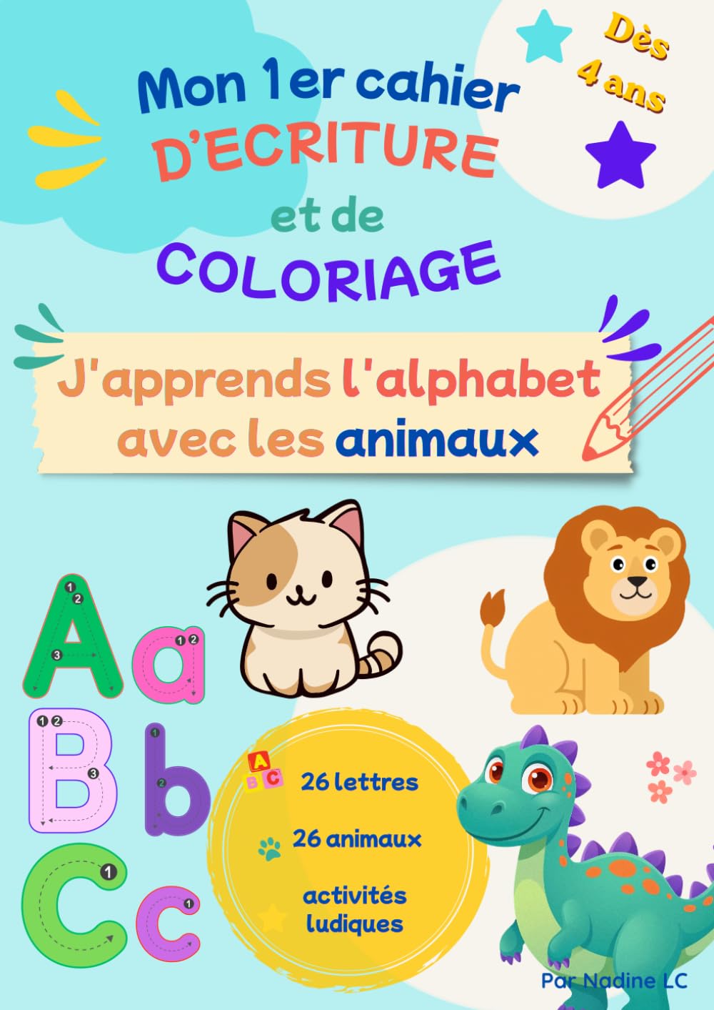 Mon 1er cahier d'écriture et de coloriage: J'apprends l'alphabet avec les animaux dès 4 ans