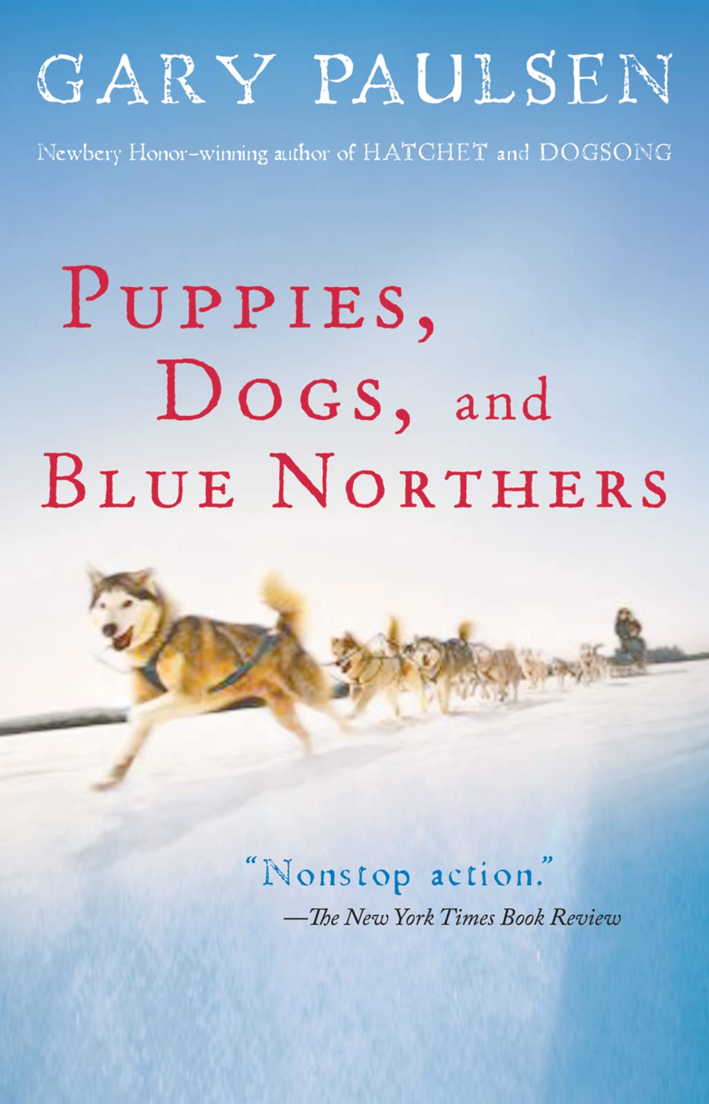 Puppies, Dogs, and Blue Northers: Reflections on Being... - Paulsen, Gary