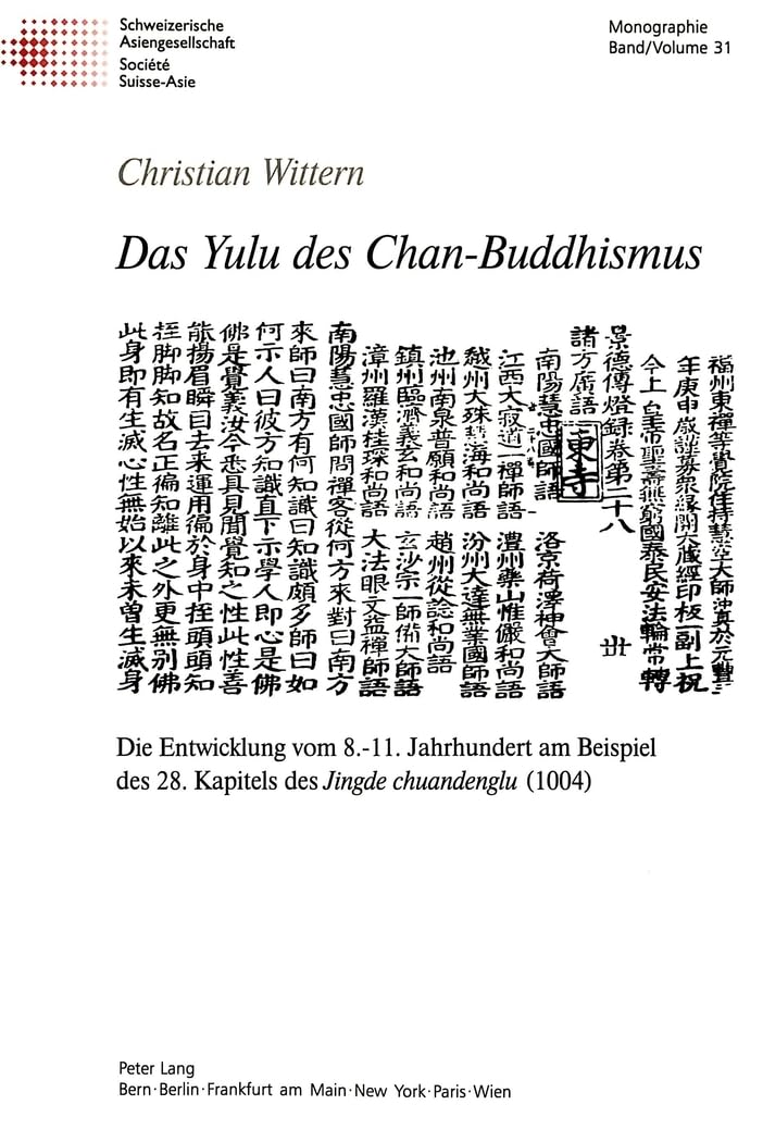 Das Yulu des Chan-Buddhismus: Die Entwicklung vom 8.- 11. Jahrhundert am Beispiel des 28. Kapitels des "Jingde chuandenglu (1004) (Schweizer ... / Etudes asiatique suisse) (German Edition)      Paperback – February 1, 1998