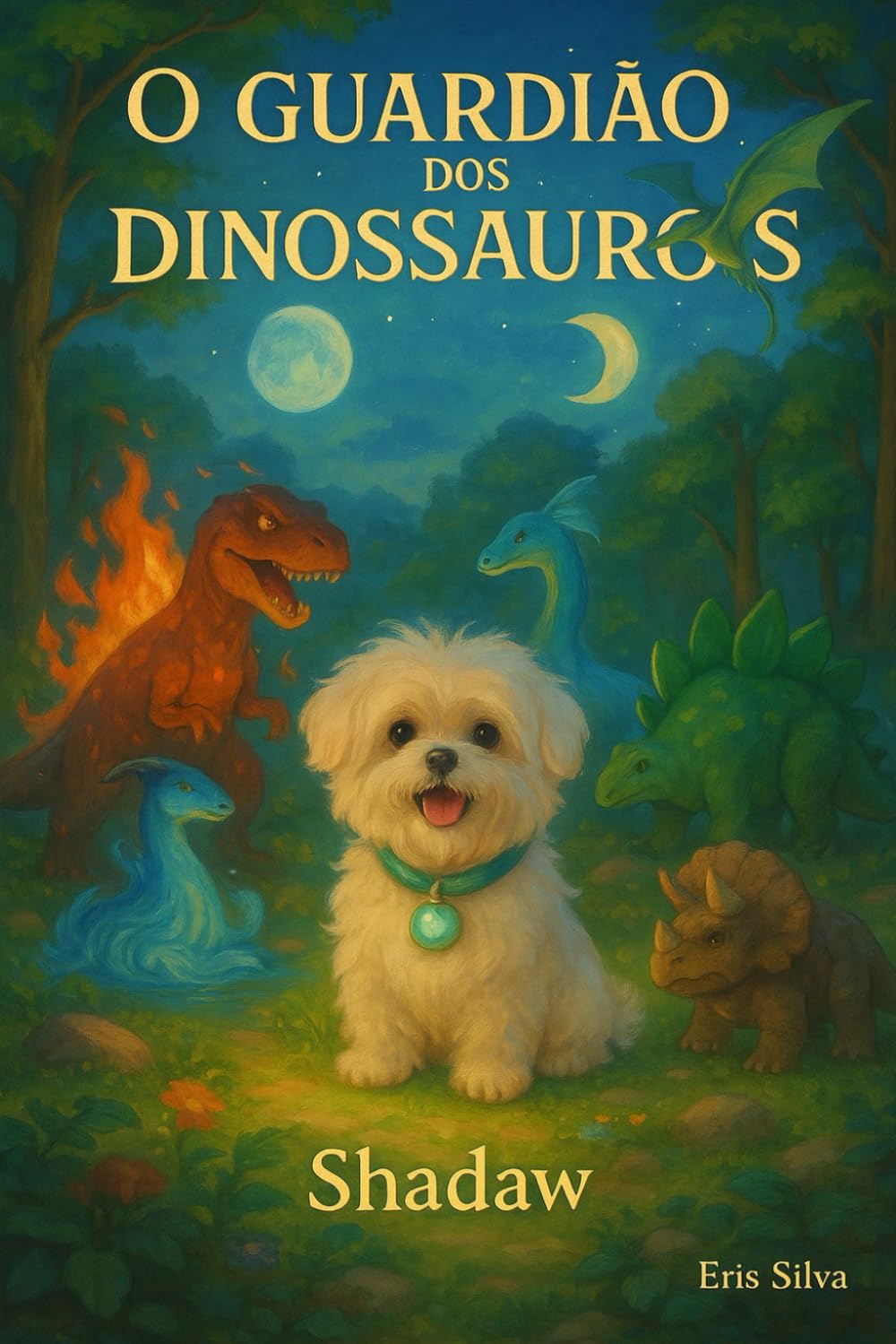 O GUARDIÃO DOS DINOSSAUROS: Uma aventura mágica inspirada no cãozinho Shadaw