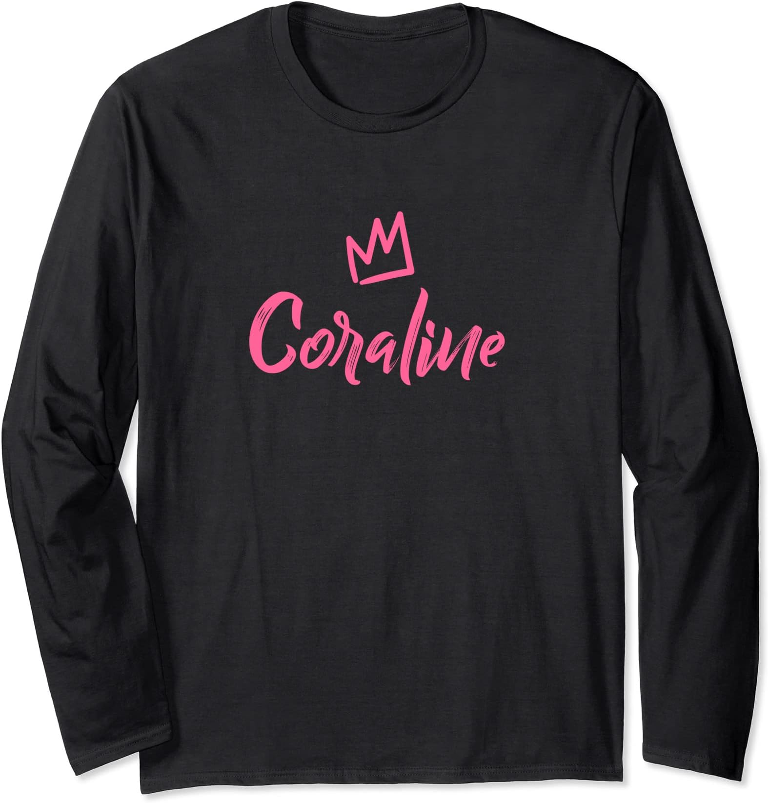 Coraline the Queen / Pink Crown for Women Called Coraline Long Sleeve T-Shirt