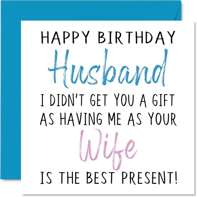 Funny Birthday Cards for Husband From Wife - Happy Birthday Husband No Gift - Birthday Card from Wife Partner, Hubby Rude Banter Birthday Gifts, 145mm x 145mm Joke Humour Greeting Cards for Him