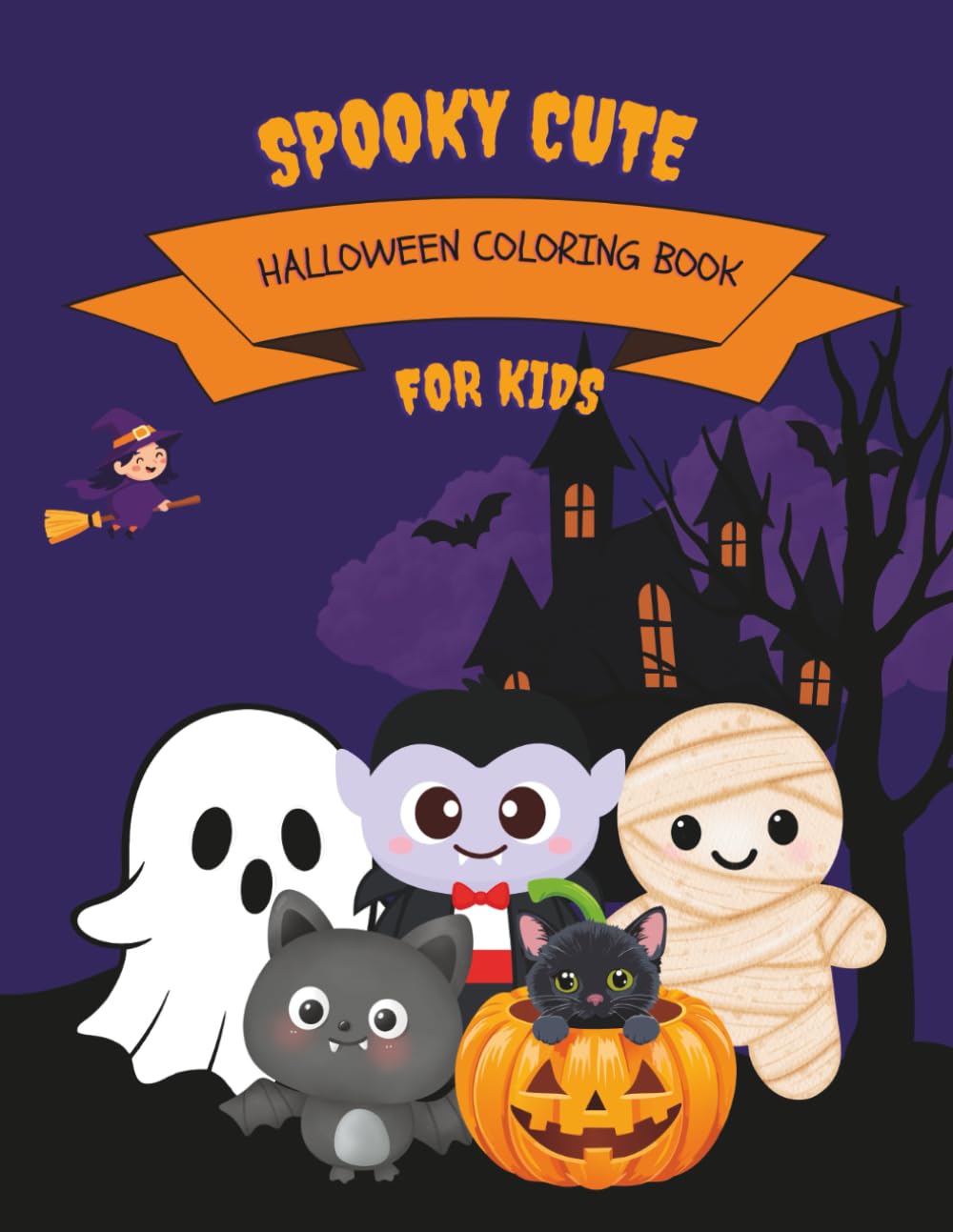 Spooky Cute Halloween Coloring Book for Kids: Big and Simple Halloween Coloring Pages for Toddlers, Preschoolers & Kids | Pumpkins, Ghosts, Witches, Bats and Candy Fun