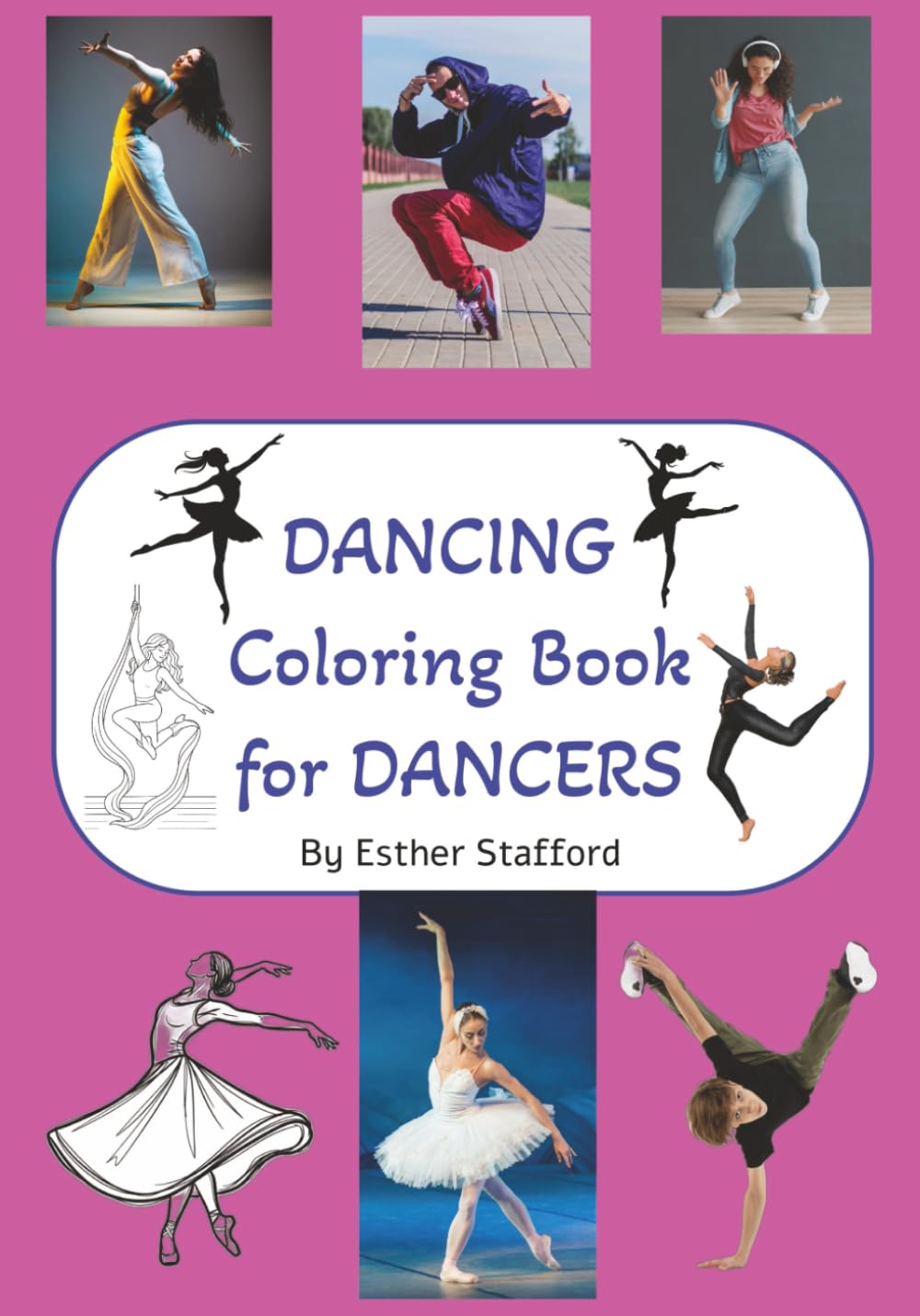 DANCING Coloring Book for DANCERS: Ballet, Jazz, Hip Hop, Contemporary, Modern Dance including Aerialist, Disco, Country-Western, and much more...