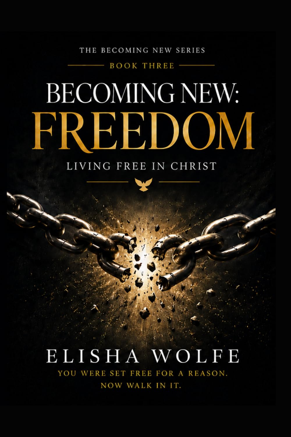 Becoming New: Freedom: Living Free in Christ (The Becoming New)