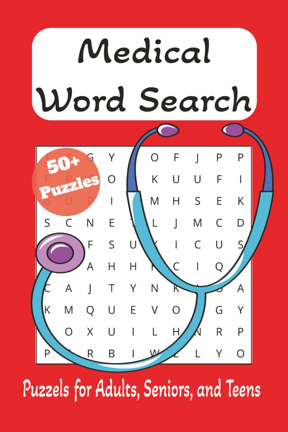 Medical Word Search Puzzle Book: Word Searches with Easy to Read Print about Medicine, Doctors, Nurses, Medical field and More; 6x9 inches, 110 pages; ... Gift for Vacations, Holidays, and Free Times
