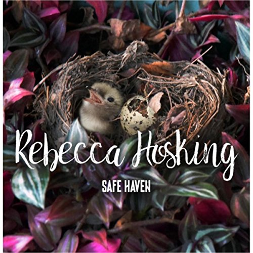 Amazon Music Rebecca HoskingのSafe Haven Amazon.co.jp