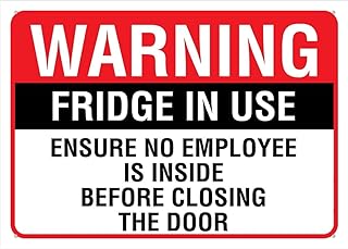 Warning Fridge in Use Ensure No Employee is Inside Sign for House Door Office Business Yard,Metal Aluminum Rust Free Sign - 12" X 8", Pre-Drilled Holes, Weather Resistant