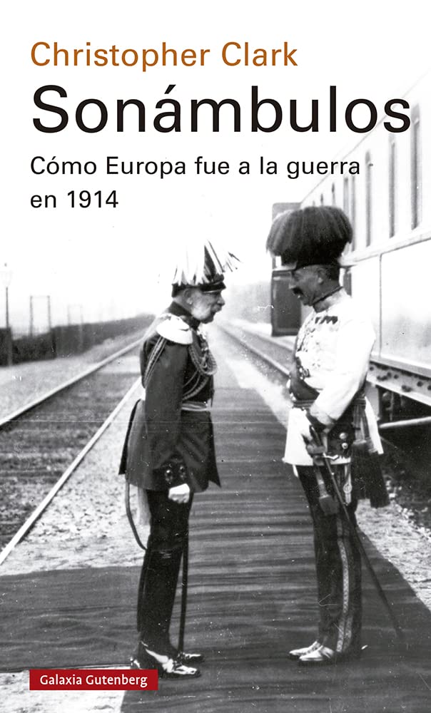 Sonámbulos: Como Europa Fue a La Guerra En 1914 (Historia)