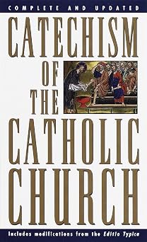 Catechism of the Catholic Church Complete and Updated