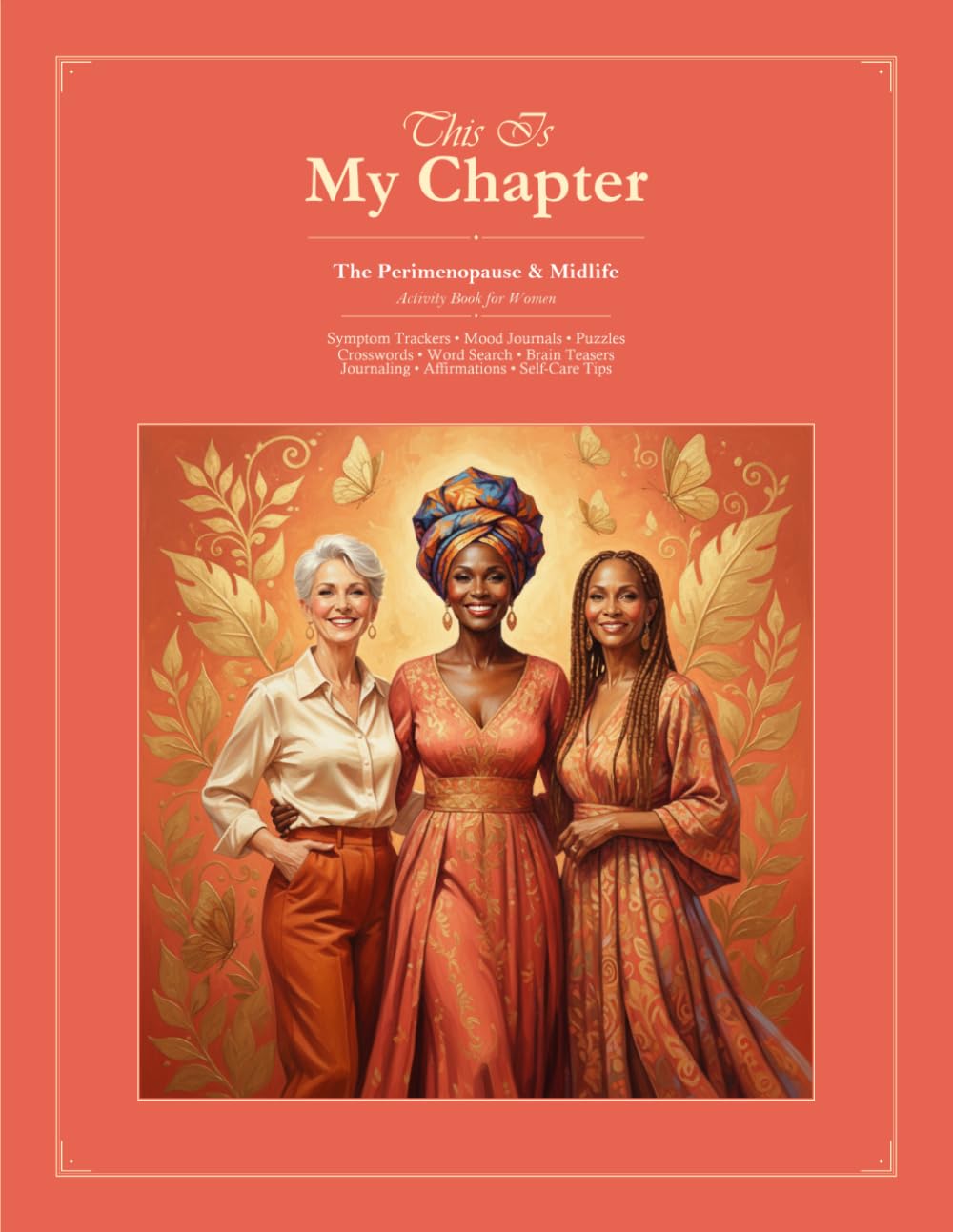 This Is My Chapter: The Perimenopause & Midlife Activity Book for Women - Trackers, Journals, Puzzles & Real Talk for the Change Nobody Warned You About