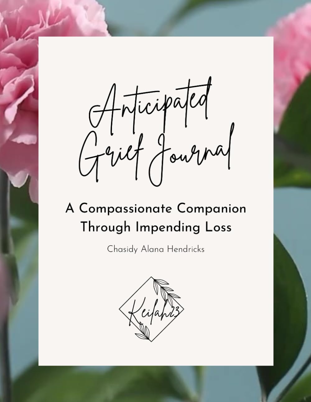 Anticipated Grief Journal: A Compassionate Companion Through Impending Loss